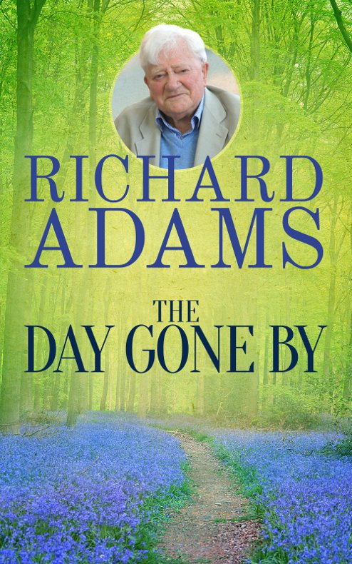 The Day Gone By Richard Adams Adams Richard