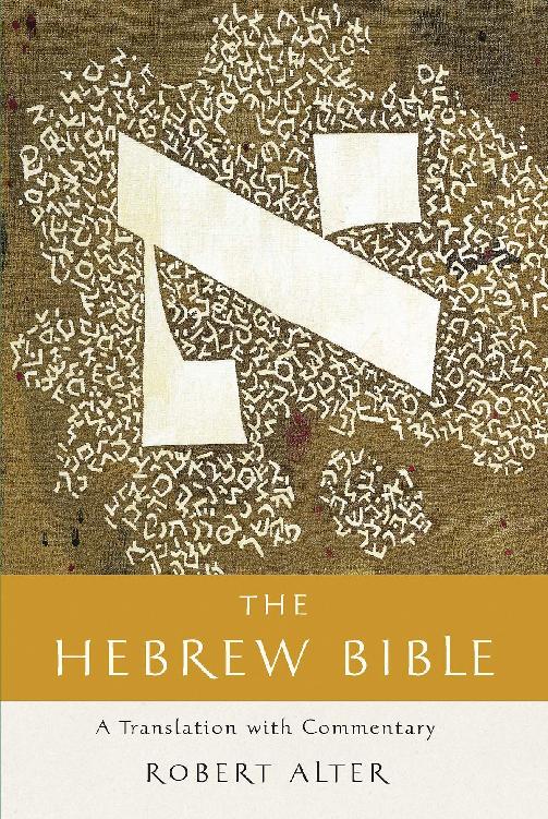 The Hebrew Bible A Translation With Commentary Robert Alter Alter
