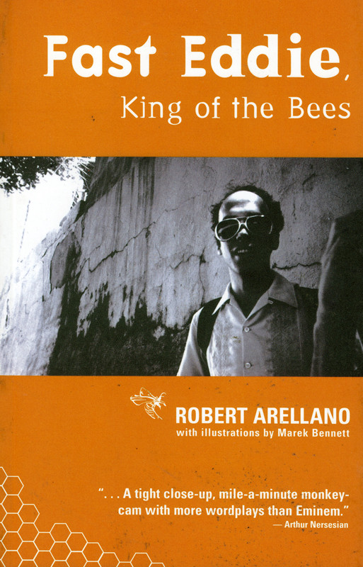 Fast Eddie King Of The Bees Robert Arellano Arellano Robert