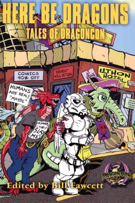Here Be Dragons Tales Of Dragoncon 1st Edition Bill Fawcett