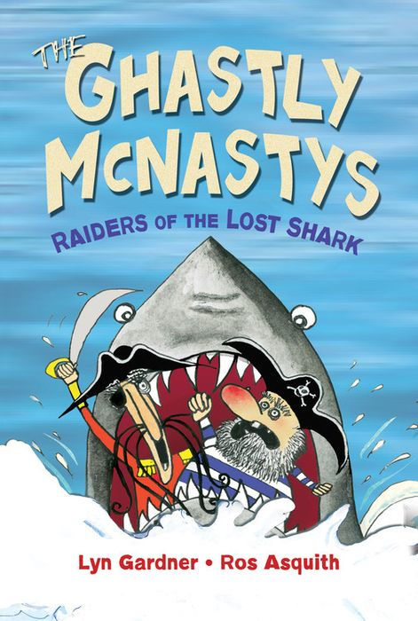 The Ghastly Mcnastys Raiders Of The Lost Shark Lyn Gardner Gardner