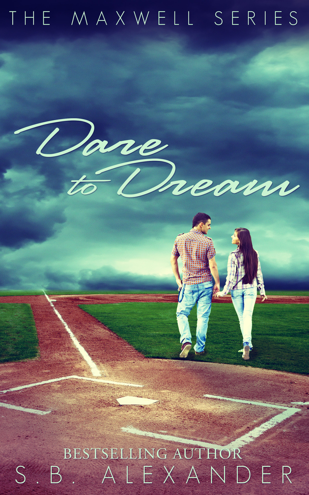 Dare To Dream The Maxwell Series S B Alexander Alexander