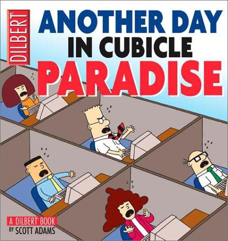 Another Day In Cubicle Paradise A Dilbert Book Scott Adams Adams