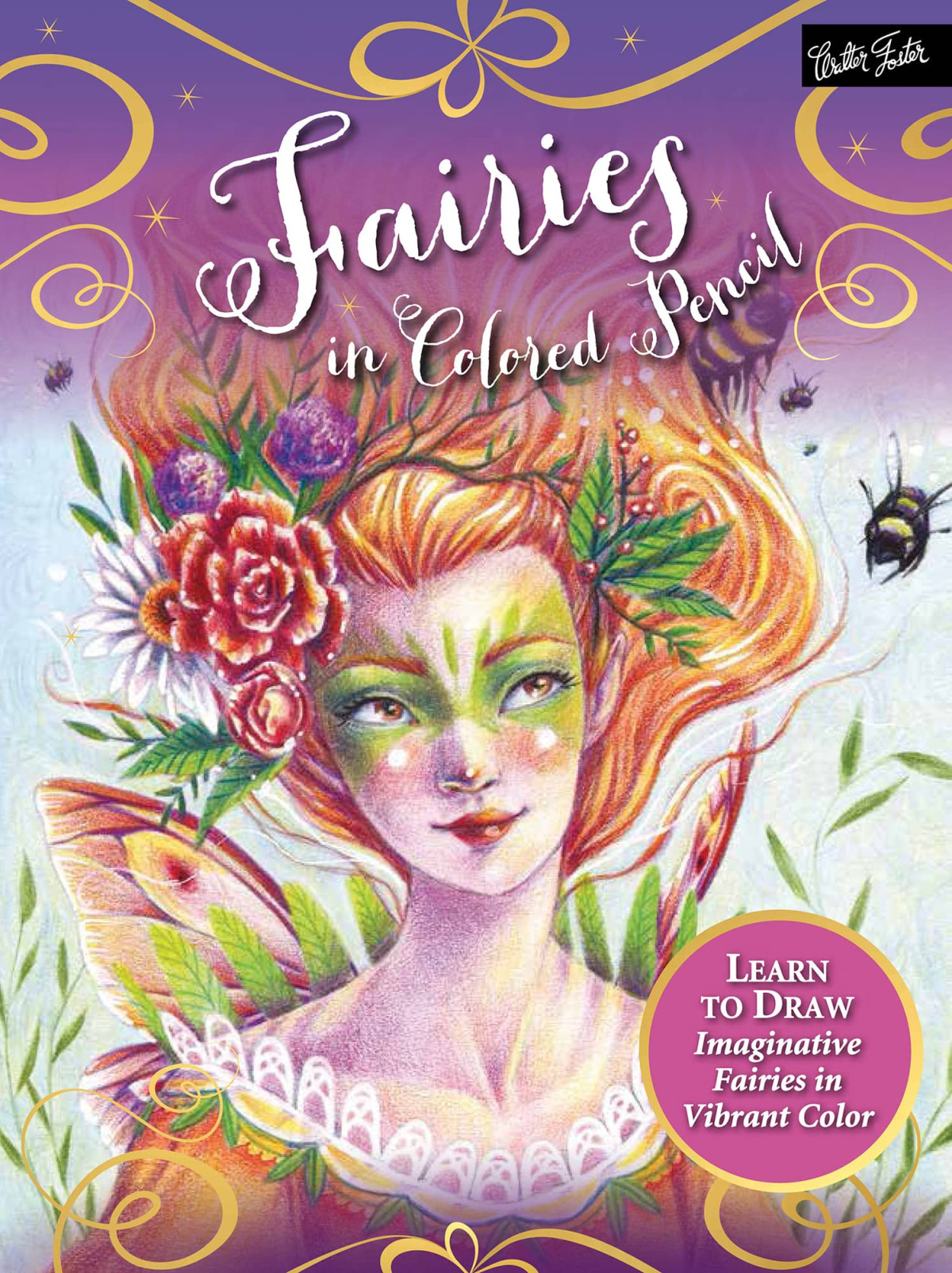 Fairies In Colored Pencil Lindsay Archer Sara Burrier Cynthia Knox Lindsay Archer