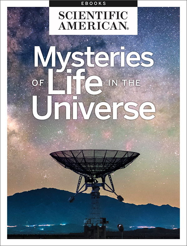 Mysteries Of Life In The Universe Scientific American American
