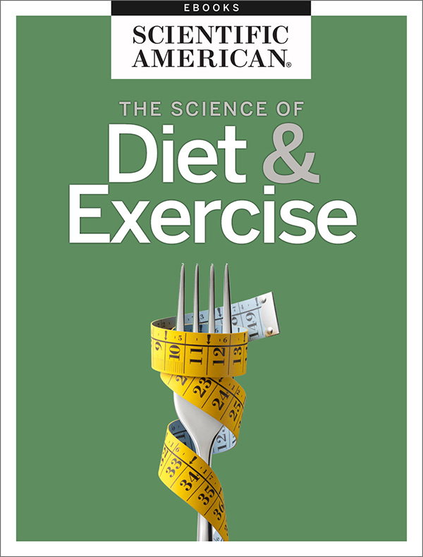 The Science Of Diet Exercise Scientific American American
