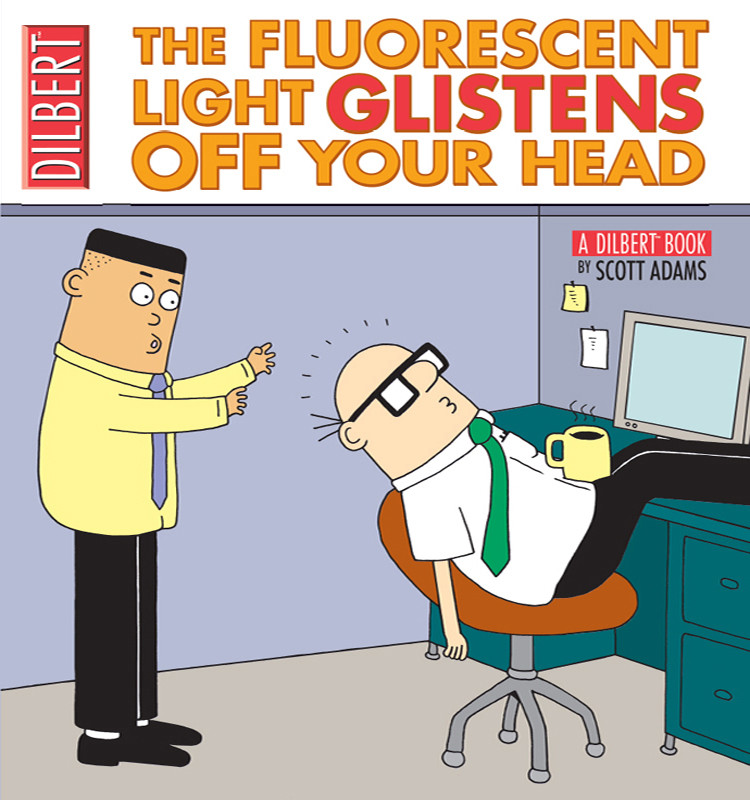 The Fluorescent Light Glistens Off Your Heada Dilbert Book Scott Adams