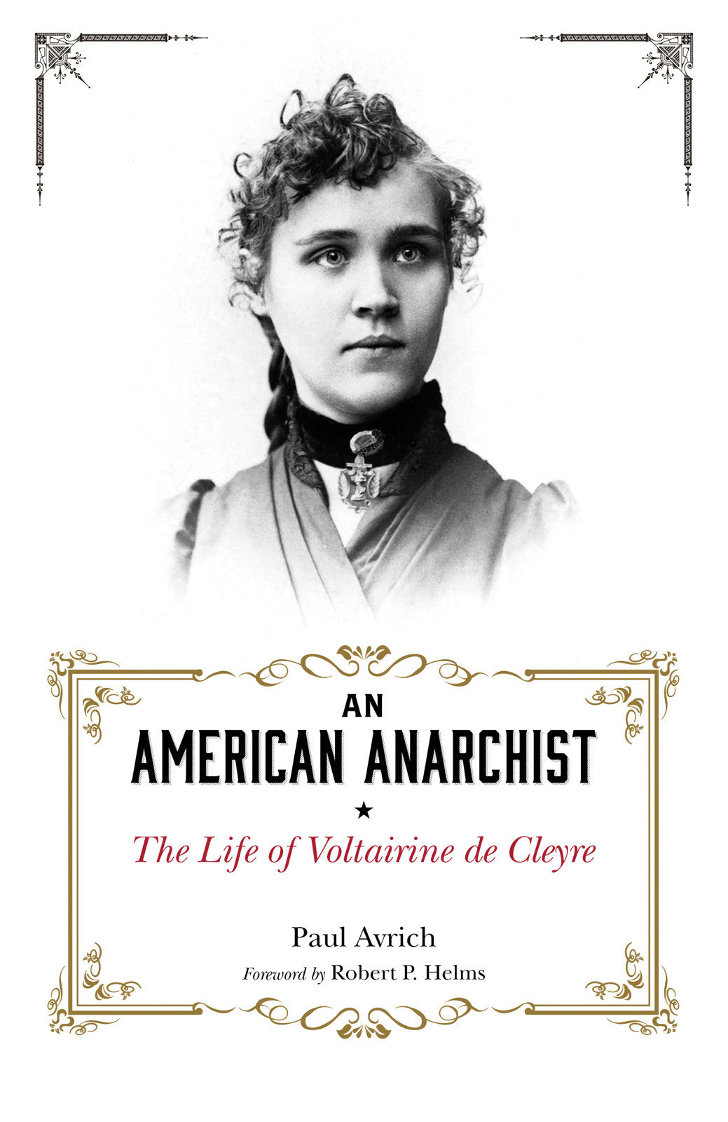 An American Anarchist The Life Of Voltairine De Cleyre Avrich