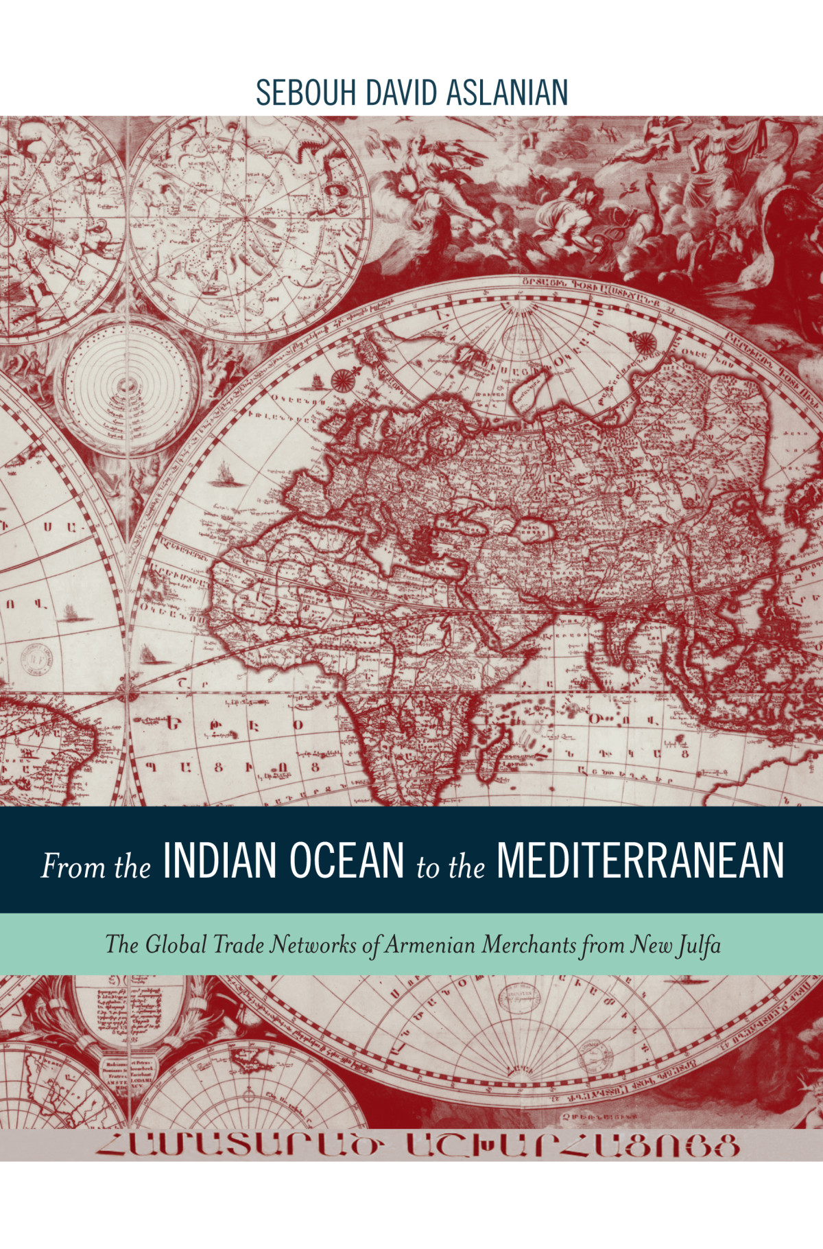 From The Indian Ocean To The Mediterranean Aslanian Sebouh Aslanian
