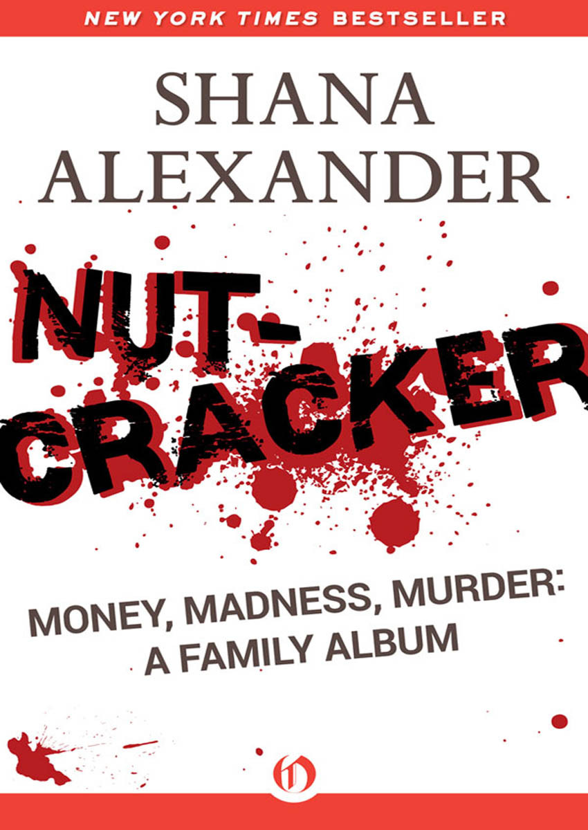 Nutcracker Money Madness Murder A Family Album Shana Alexander Alexander