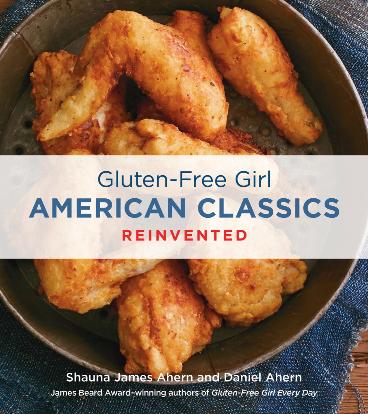 Glutenfree Girl American Classics Reinvented Shauna James Ahern Daniel Ahern