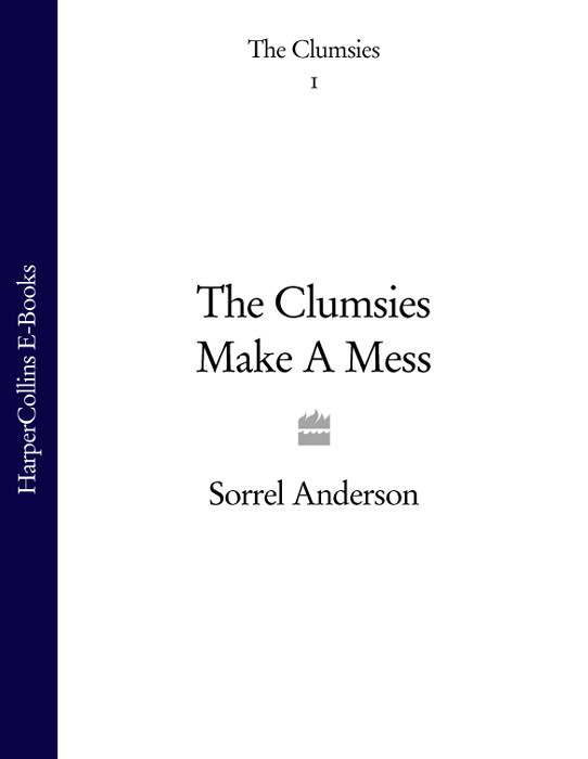 The Clumsies Make A Mess Sorrel Anderson Anderson Sorrel