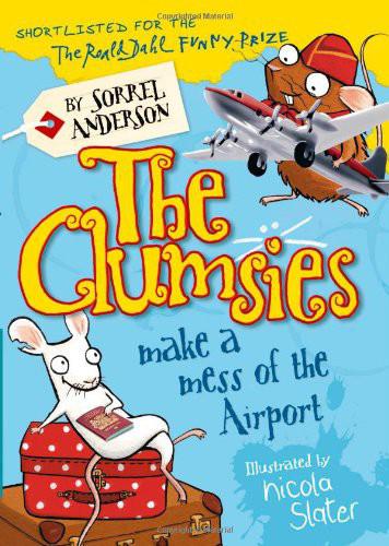 Clumsies 6 Clumsies Make A Mess Of The Airport Sorrel Anderson Anderson
