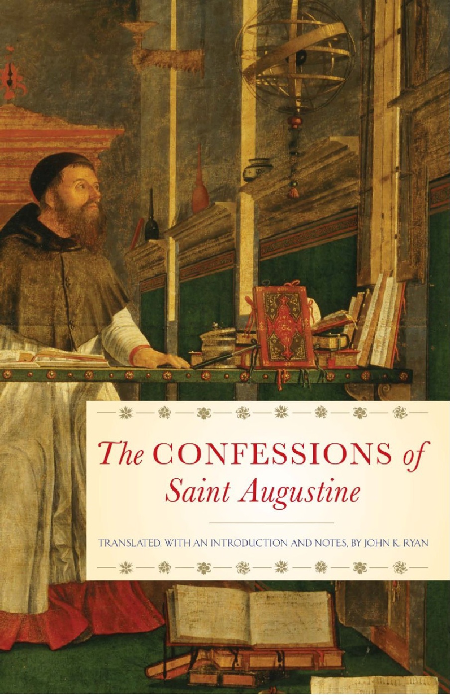 The Confessions Of Saint Augustine St Augustine John K Ryan Augustine