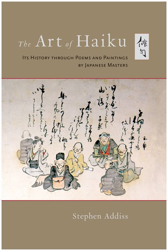 The Art Of Haiku Its History Through Poems And Paintings By Japanese Masters Addiss