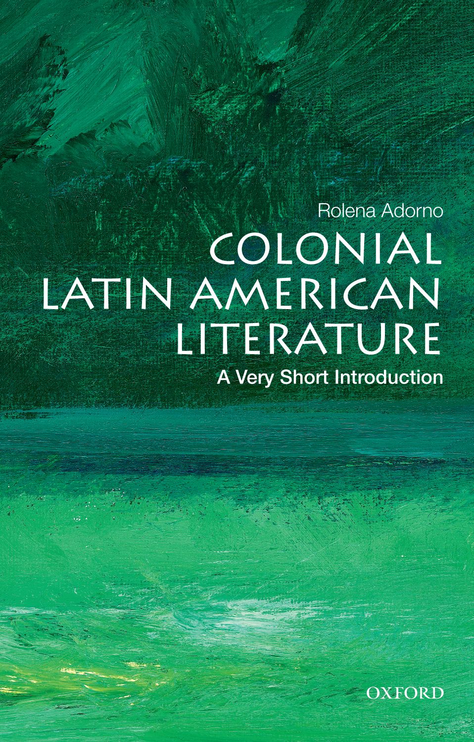 Colonial Latin American Literature A Very Short Introduction Adorno