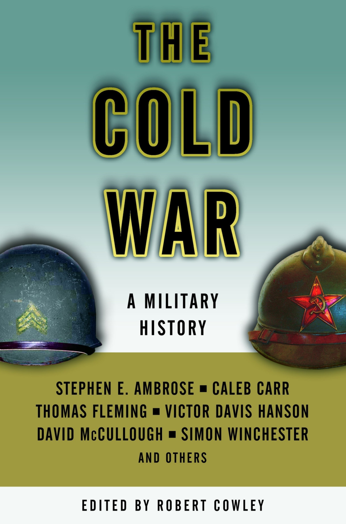 The Cold War A Military History Stephen E Ambrose Robert Cowley