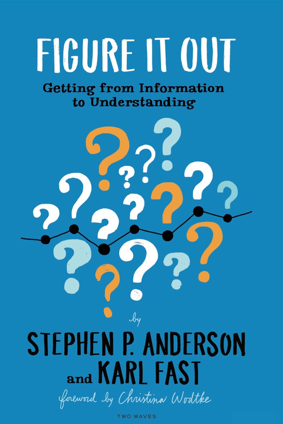 Figure It Out Stephen P Anderson Karl Fast