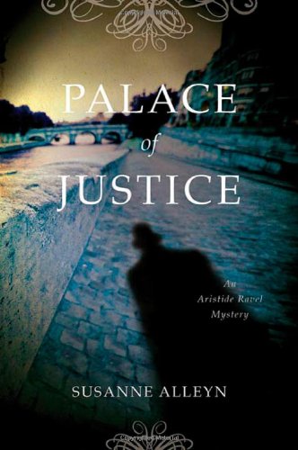 Palace Of Justice An Aristide Ravel Mystery Susanne Alleyn Alleyn