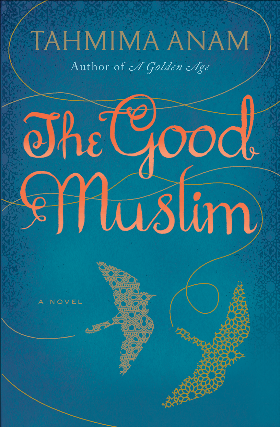 The Good Muslim Tahmima Anam Anam Tahmima