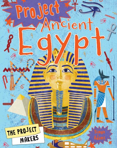Project Ancient Egypt 1st Edition Simon Adams