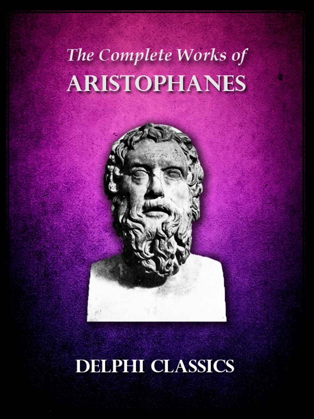 Delphi Complete Works Of Aristophanes Illustrated Delphi Ancient Classics Aristophanes Aristophanes