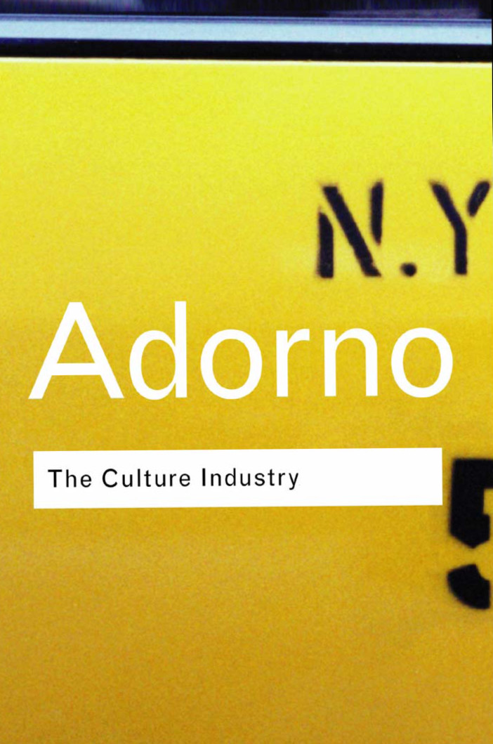 The Culture Industry Theodor W Adorno