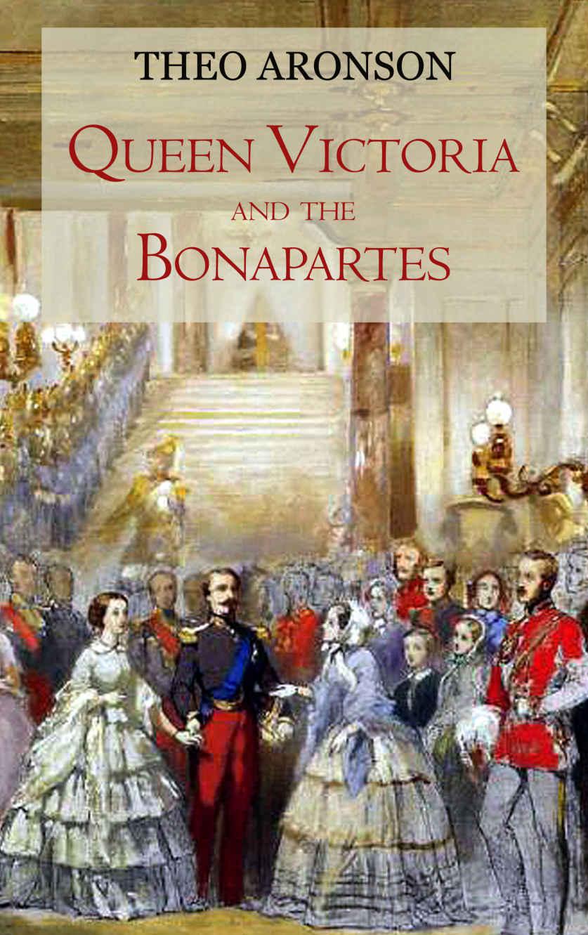 Queen Victoria And The Bonapartes Theo Aronson Aronson Theo