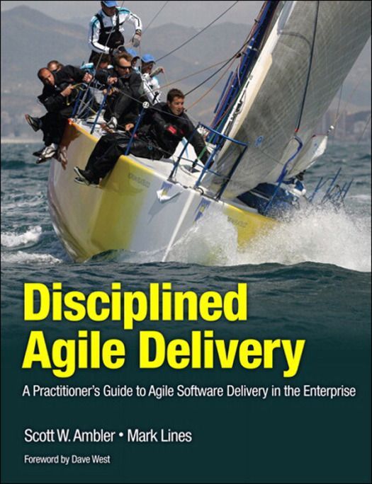 Disciplined Agile Delivery A Practitioners Guide To Agile Software Delivery In The Enterprise Ibm Press Scott W Ambler Mark Lines Ambler