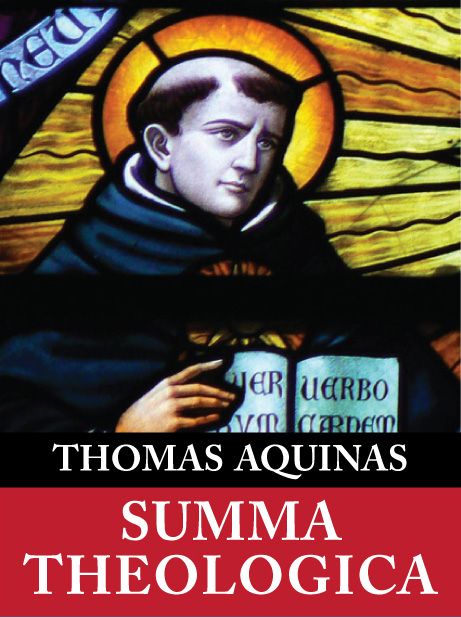 Summa Theologica Complete Unabridged Thomas Aquinas Aquinas