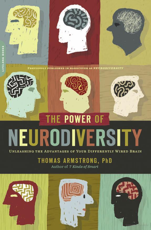 The Power Of Neurodiversity Unleashing The Advantages Of Your Differently Wired Brain Thomas Armstrong