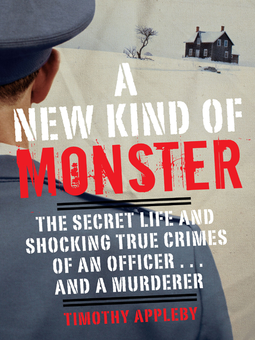 A New Kind Of Monster The Secret Life And Chilling Crimes Of Colonel Russell Williams Timothy Appleby Appleby