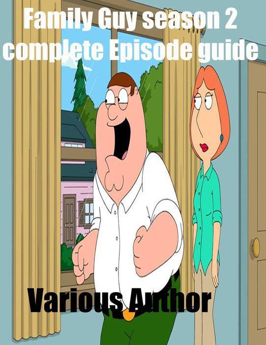 Family Guy Season 2 Complete Episode Guide Various Author Author