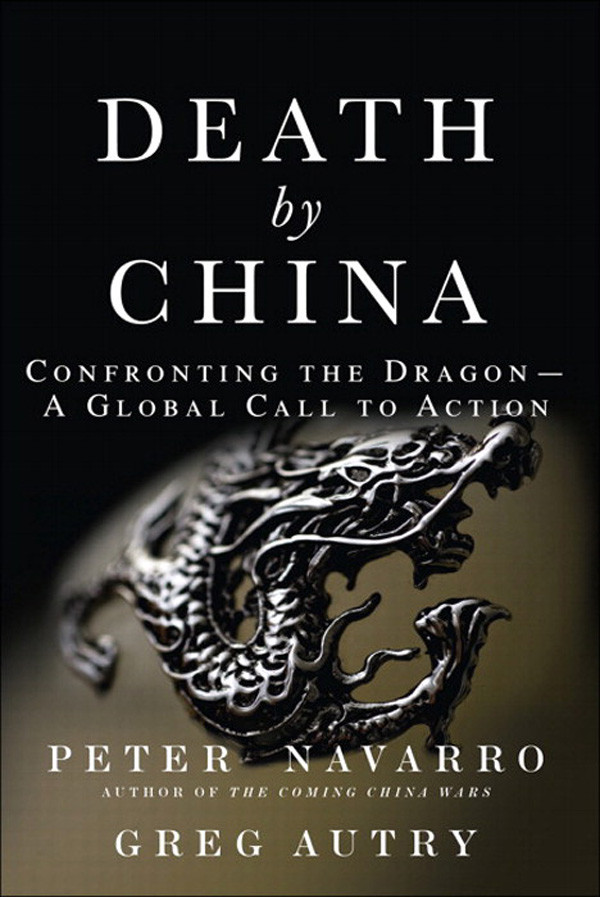 Death By China Confronting The Dragon A Global Call To Action Peter Navarro Greg Autry