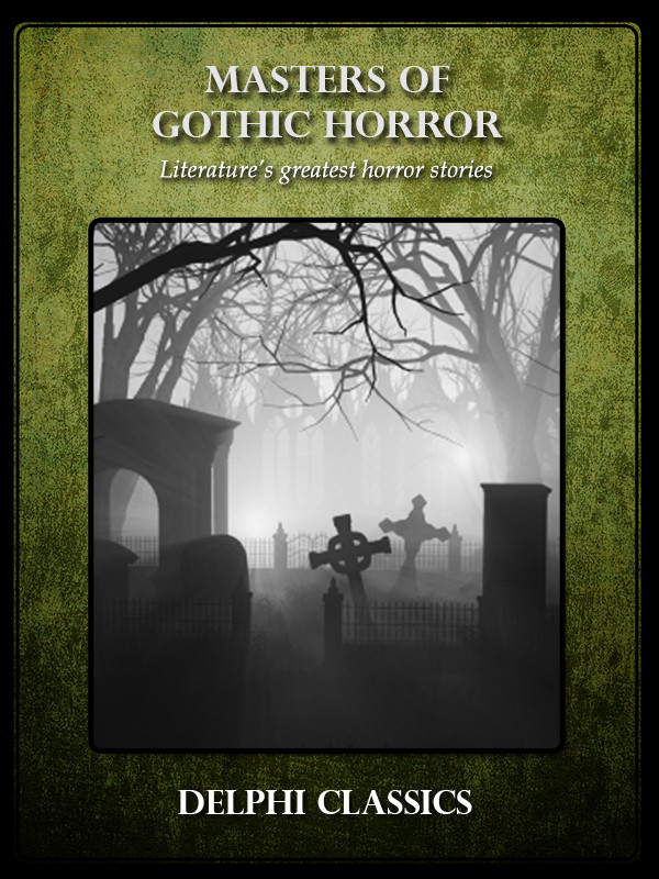 Delphi Masters Of Gothic Horror Various Authors Authors Various