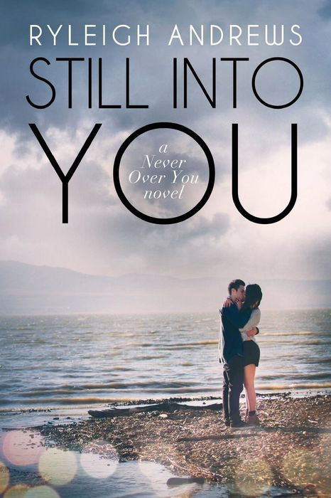 Still Into You Ryleigh Andrews Andrews Ryleigh