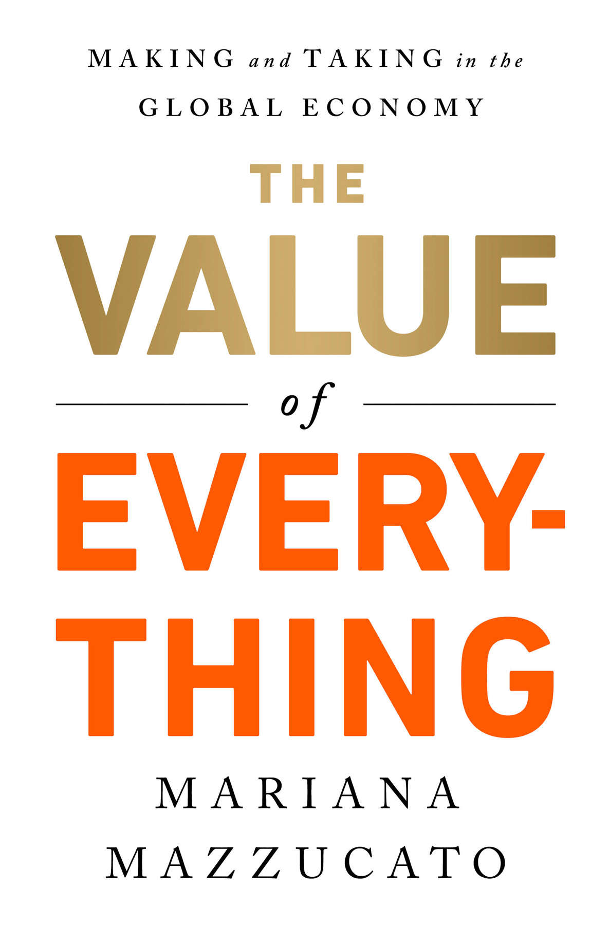 The Value Of Everything Mariana Mazzucato