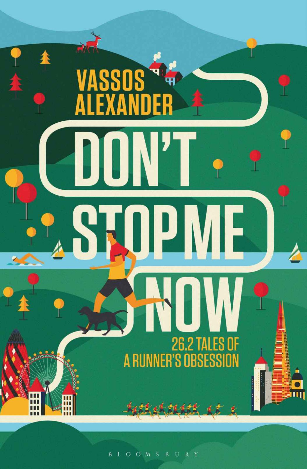 Dont Stop Me Now 262 Tales Of A Runners Obsession Vassos Alexander Alexander