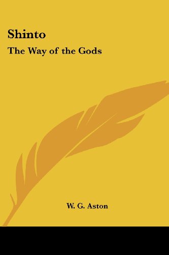 Shinto The Way Of The Gods W G Aston Aston W G