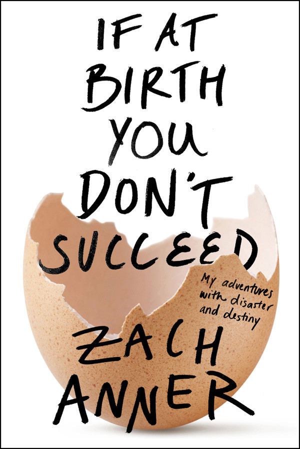 If At Birth You Dont Succeed Zach Anner Anner Zach
