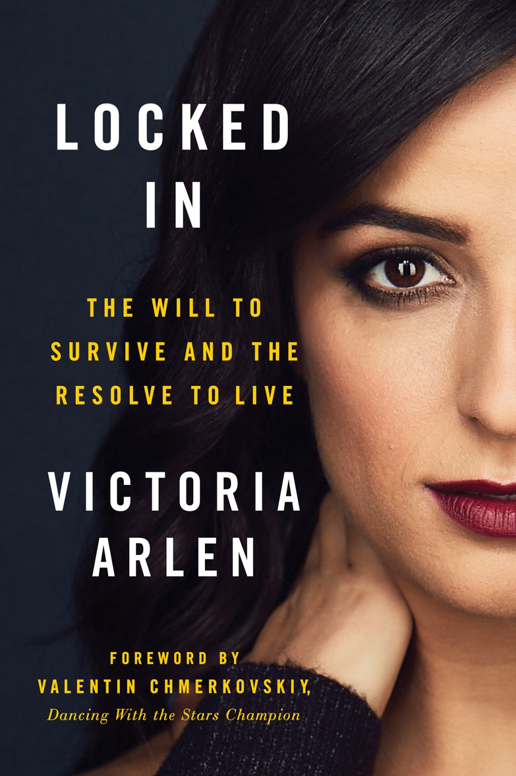 Locked In The Will To Survive And The Resolve To Live Victoria Arlen Arlen
