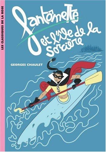 Fantmette 5 Fantmette Et Lle De La Sorcire Chaulet