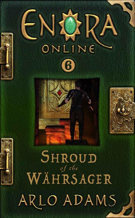 Shroud Of The Wahrsager A Litrpg Gamelit Fantasy Adventure Enora Book 6 Arlo Adams