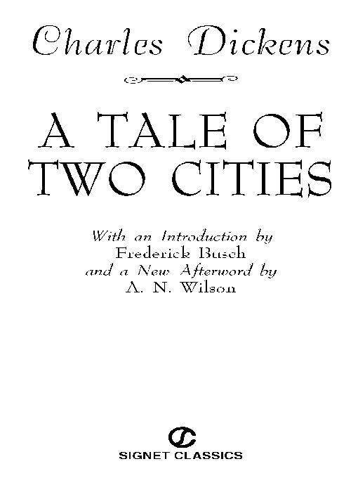 A Tale Of Two Cities Charles Dickens Frederick Busch An Wilson