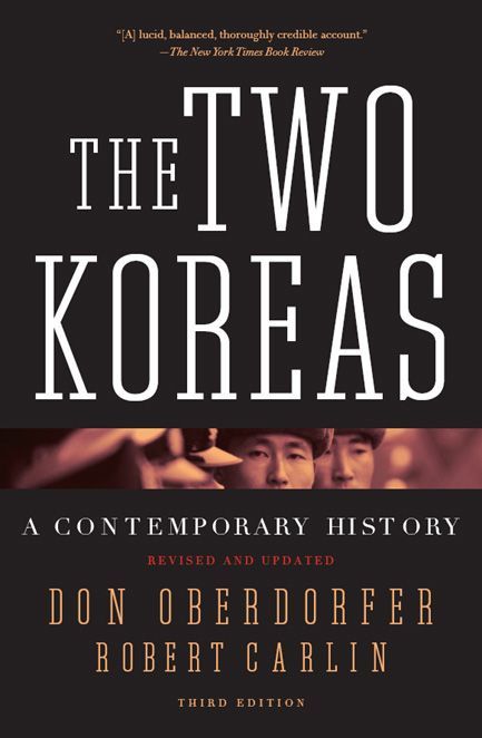 The Two Koreas A Contemporary History Don Oberdorfer Robert Carlin Oberdorfer