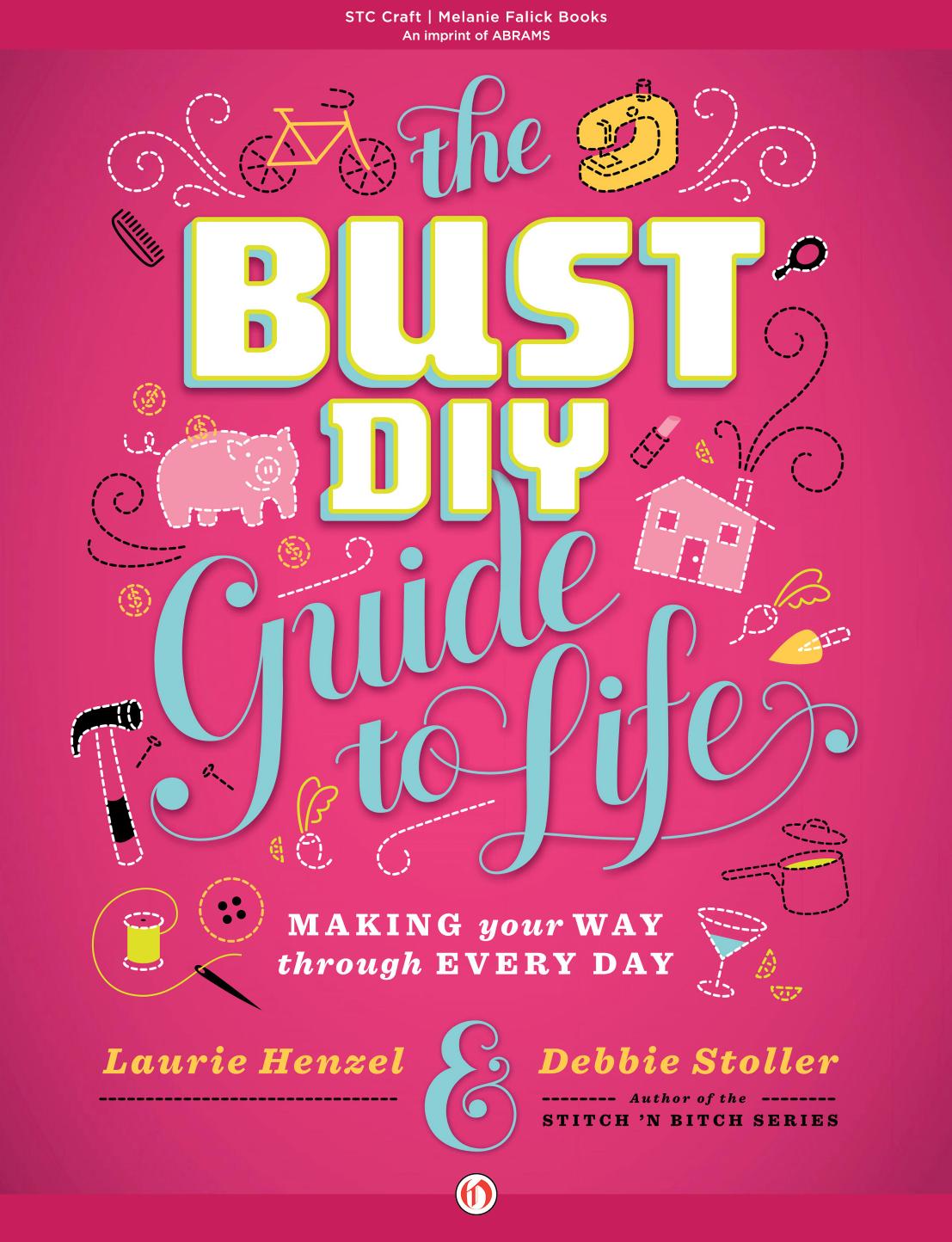 Bust Diy Guide To Life Debbie Stoller Laurie Henzel