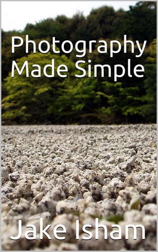 Photography Made Simple Jake Isham