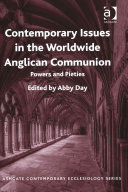 Contemporary Issues In The Worldwide Anglican Communion Powers And Pieties Routledge Contemporary Ecclesiology 1st Edition Day