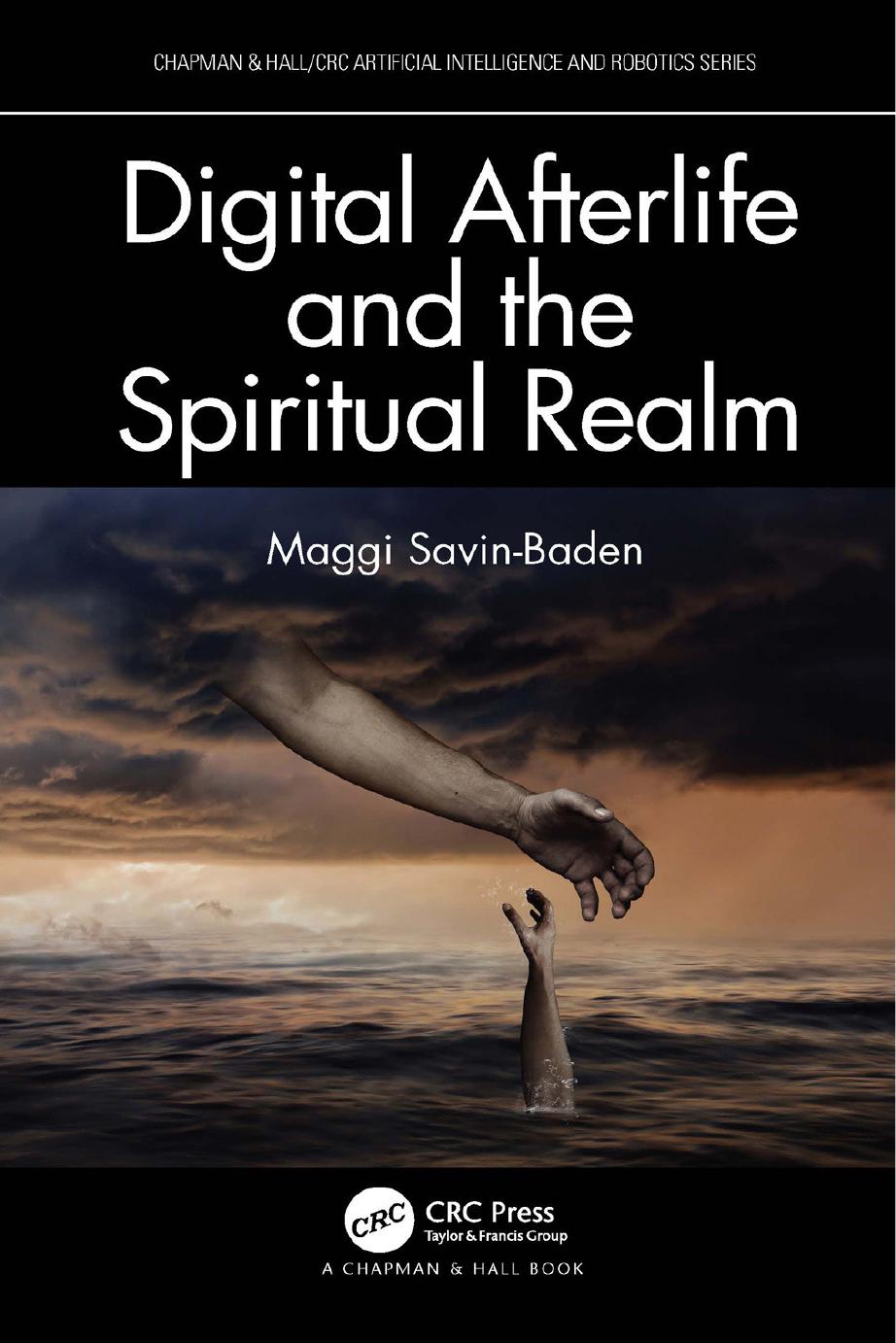 Digital Afterlife And The Spiritual Realm 1st Edition Maggi Savinbaden
