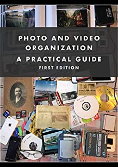 Photo And Video Organization A Practical Guide John Watkins